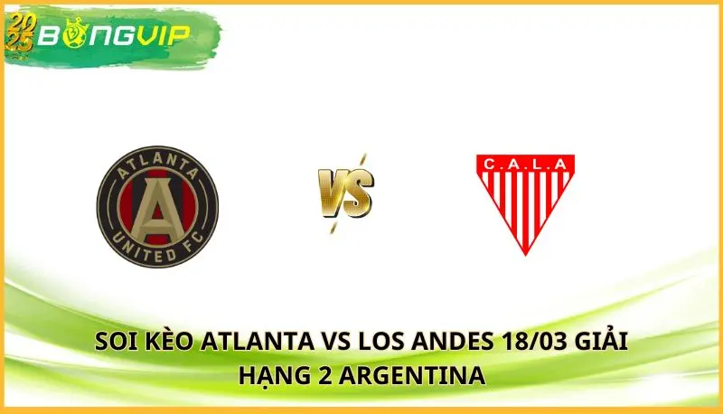 Soi kèo Atlanta vs Los Andes